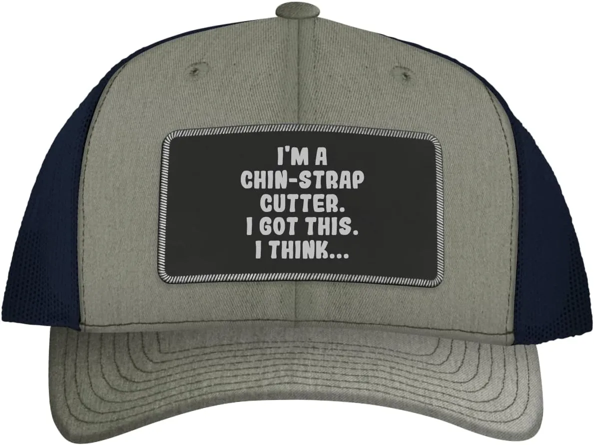 I'm A Chin-Strap Cutter. I Got This. I Think... - Leather Black Patch Engraved Trucker Hat